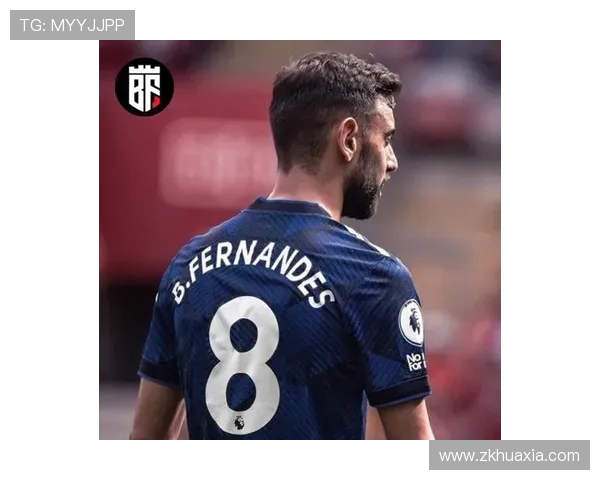 布鲁诺·费尔南德斯：曼联中场核心的崛起与领袖之路